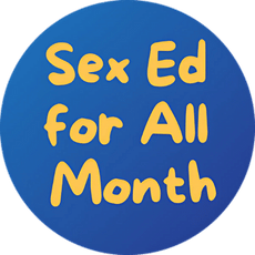 May – The Month that Sex Education is Highlighted and Celebrated!